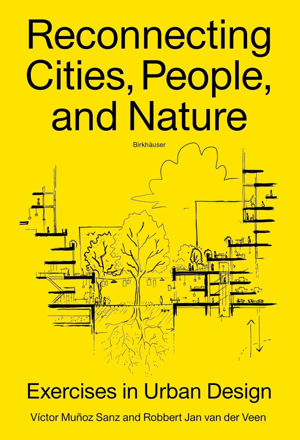 Reconnecting Cities, People and Nature. EXERCISES IN URBAN DESIGN