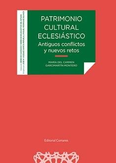 PATRIMONIO CULTURAL ECLESIASTICO ANTIGUOS CONFLICTOS Y NUEV "ANTIGUOS CONFLICTOS Y NUEVOS RETOS"