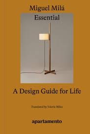 ESSENTIAL "A DESIGN GUIDE FOR LIFE BY MIGUEL MILÁ"