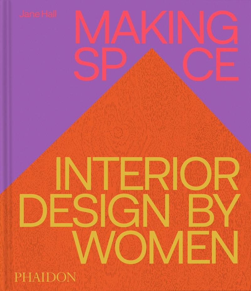 MAKING SPACE "INTERIOR DESIGN BY WOMEN"