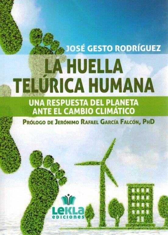 HUELLA TELURICA HUMANA, LA "UNA RESPUESTA DEL PLANETA ANTE EL CAMBIO CLIMATICO"