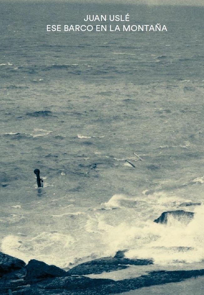 JUAN USLE. ESE BARCO EN LA MONTAÑA