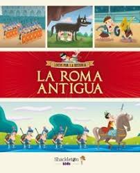 ROMA ANTIGUA, LA  "LIBRO INFANTIL CON JUEGOS Y ACTIVIDADES EXTRA"