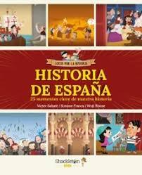 HISTORIA DE ESPAÑA "25 MOMENTOS CLAVE DE NUESTRA HISTORIA PARA NIÑOS DE 5 A 9 AÑOS"