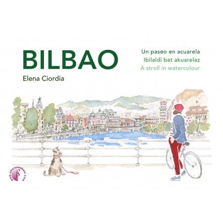 BILBAO "UN PASEO EN ACUARELA / IBILALDI BAT AKUARELAZ"