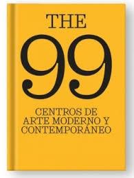 THE 99 CENTROS DE ARTE MODERNO Y CONTEMOPORANEO