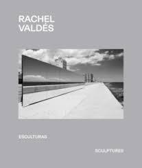 RACHEL VALDES "ESCULTURAS / SCULPTURES"