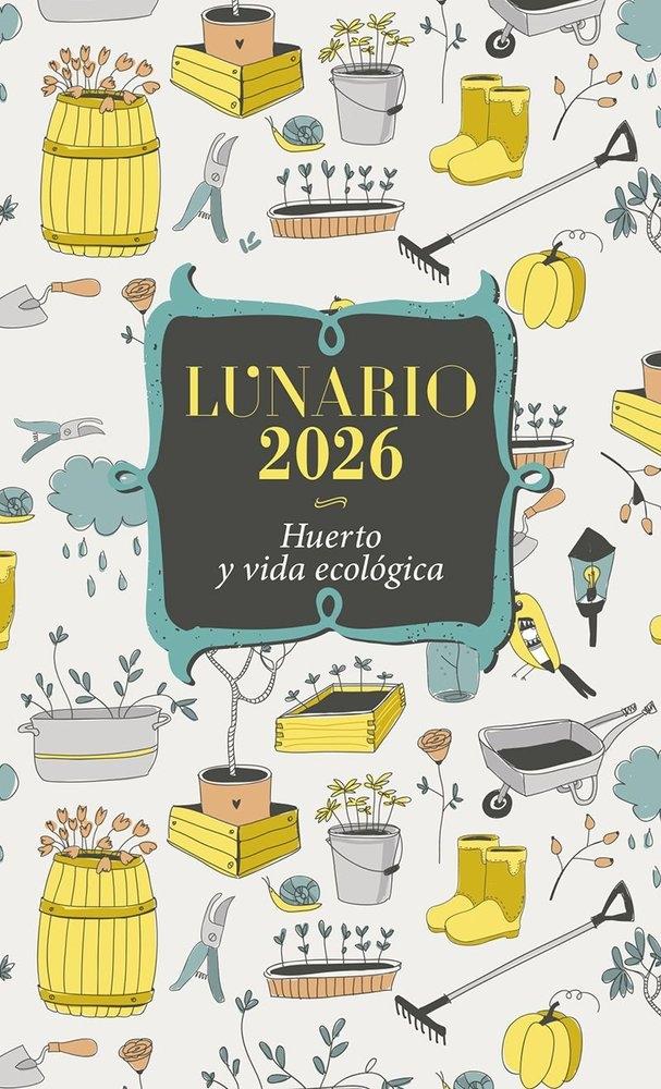 LUNARIO 2026 "HUERTO Y VIDA ECOLOGICA"