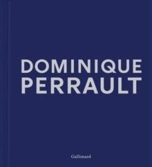 PERRAULT: Dominique Perrault : Dreams Works Manifestos