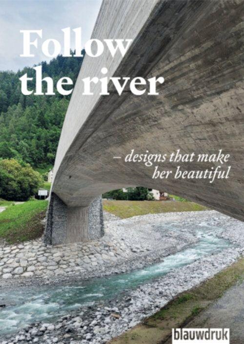 FOLLOW THE RIVER. DESIGNS THAT MAKE HER BEAUTIFUL