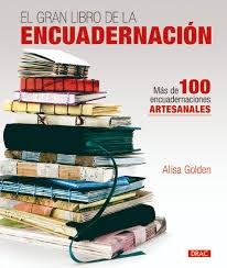 EL GRAN LIBRO DE LA ENCUADERNACIÓN "MÁS DE 100 ENCUADERNACIONES ARTESANALES"