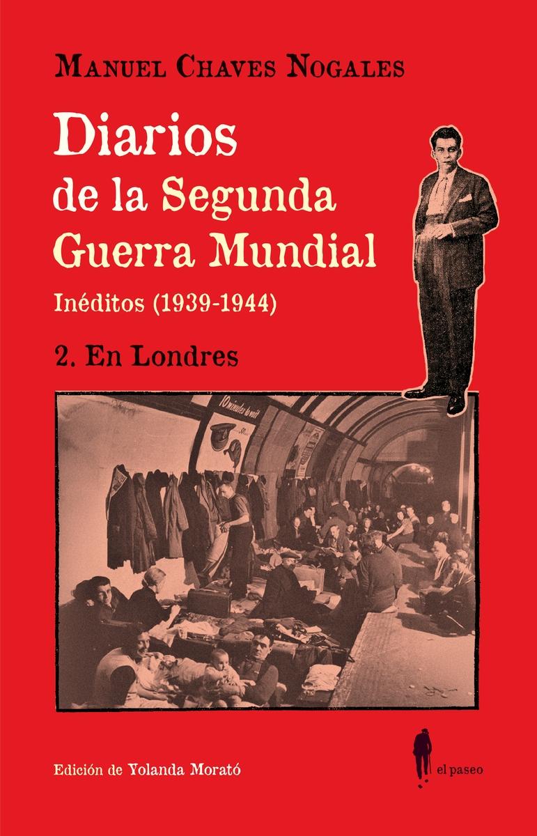 DIARIOS DE LA SEGUNDA GUERRA MUNDIAL (INEDITOS 1939-1944) "2. DESDE LONDRES"