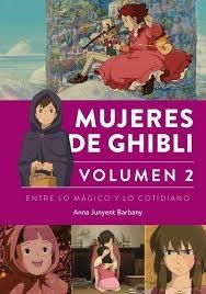MUJERES DE GHIBLI, VOLUMEN 2 "ENTRE LO MAGICO Y LO COTIDIANO"