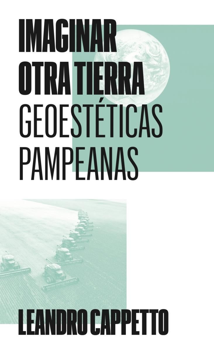 IMAGINAR OTRA TIERRA "GEOESTETICAS PAMPEANAS"