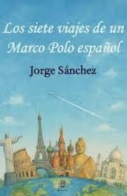 SIETE VIAJES DE UN MARCO POLO ESPAÑOL, LOS "RAMA, KRISHNA, HERMES, MOISES, ORFEO, PITAGORAS, PLATON, JESUS, ZOROASTRO"