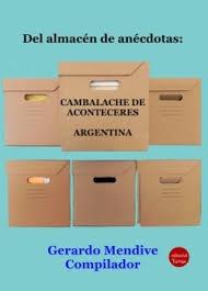 DEL ALMACEN DE ANECDOTAS "CAMBALACHE DE ACONTECERES. ARGENTINA"