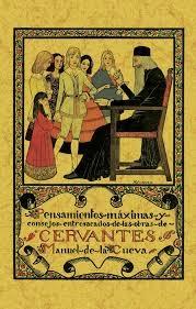 PENSAMIENTOS Y MAXIMAS DE CERVANTES "CONSEJOS ENTRESACADOS DE LAS OBRAS DE CERVANTES"