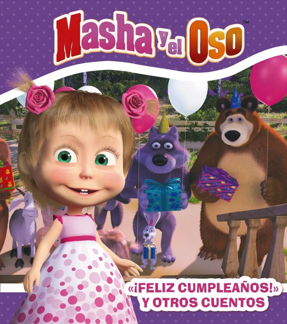 MASHA Y EL OSO. "¡FELIZ CUMPLEAÑOS!" Y OTROS CUENTOS