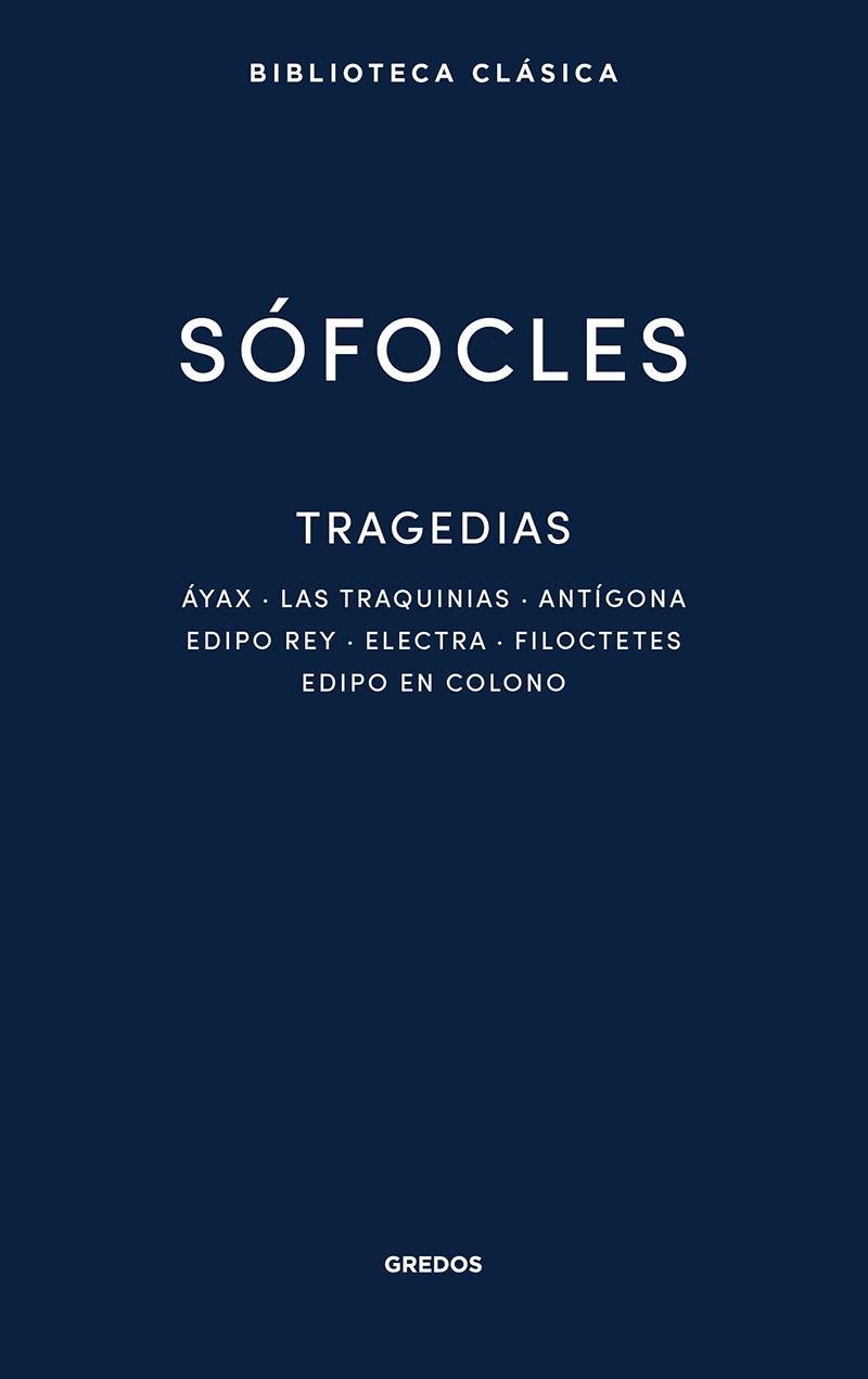 TRAGEDIAS "ÁYAX, LAS TRAQUINIAS, ANTÍGONA, EDIPO REY, ELECTRA, FILOCTETES, EDIPO EN"