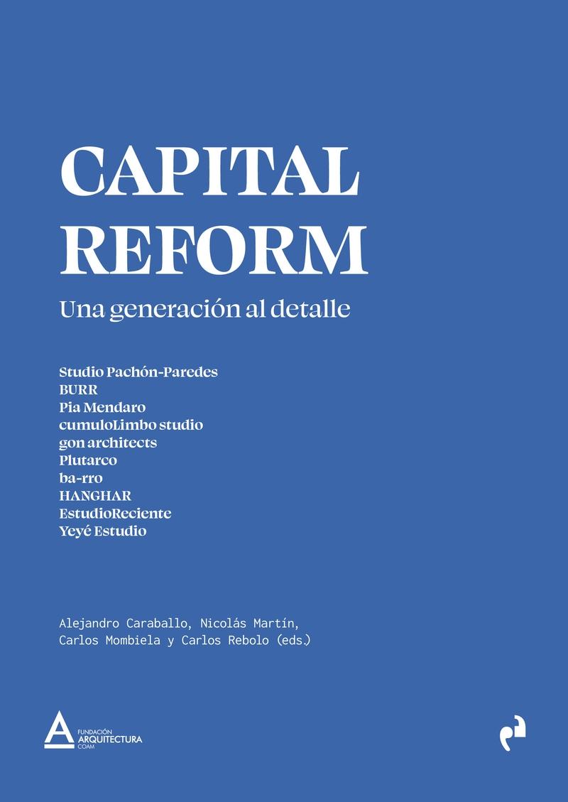 CAPITAL REFORM "UNA GENERACION AL DETALLE"