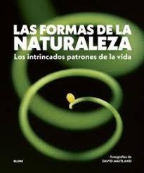 LAS FORMAS DE LA NATURALEZA "LOS INTRINCADOS PATRONES DE LA VIDA"