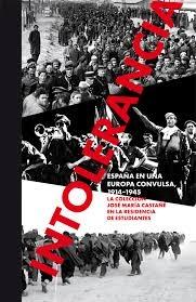 INTOLERANCIA . ESPAÑA EN UNA EUROPA CONVULSA 1914-1945. "LA COLECCIÓN JOSÉ MARÍACASTAÑÉ EN LA RESIDENCIA DE ESTUDIANTES"