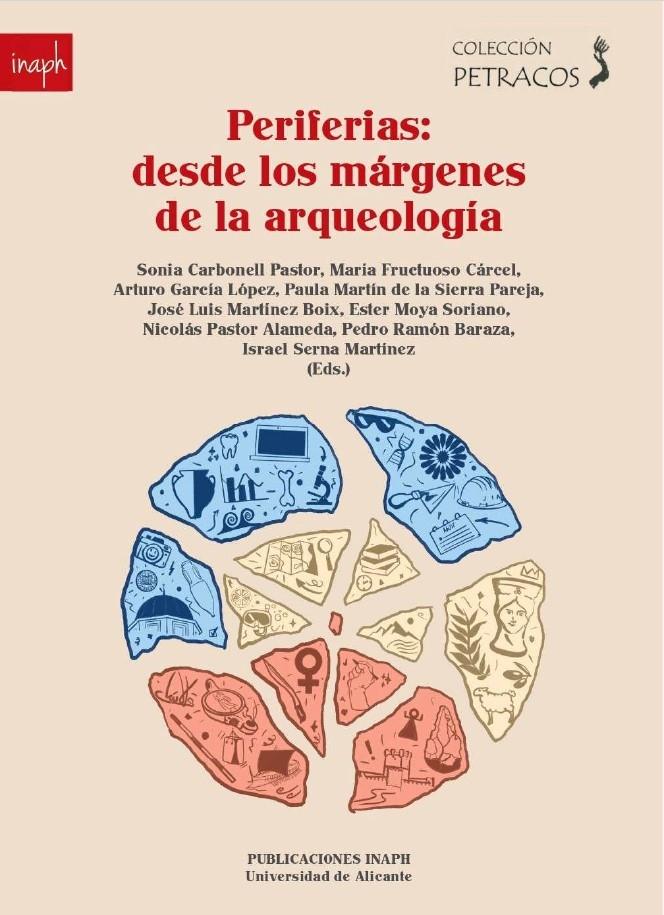 PERIFERIAS : DESDE LOS MÁRGENES DE LA ARQUEOLOGÍA