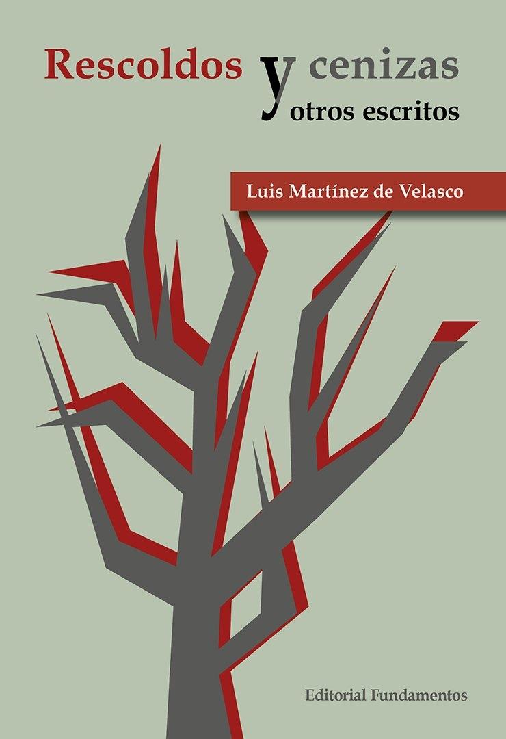 RESCOLDOS Y CENIZAS "Y OTROS ESCRITOS"