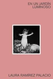LAURA RAMIREZ PALACIO "EN UN JARDIN LUMINOSO"