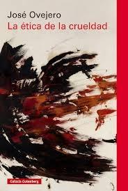 ETICA DE LA CRUELDAD, LA