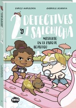 DOS DETECTIVES Y UNA SALCHICHA 2. MISTERIO EN EL PARQUE ACUÁTICO "DOS DETECTIVES Y UN SALCHICHA 2."