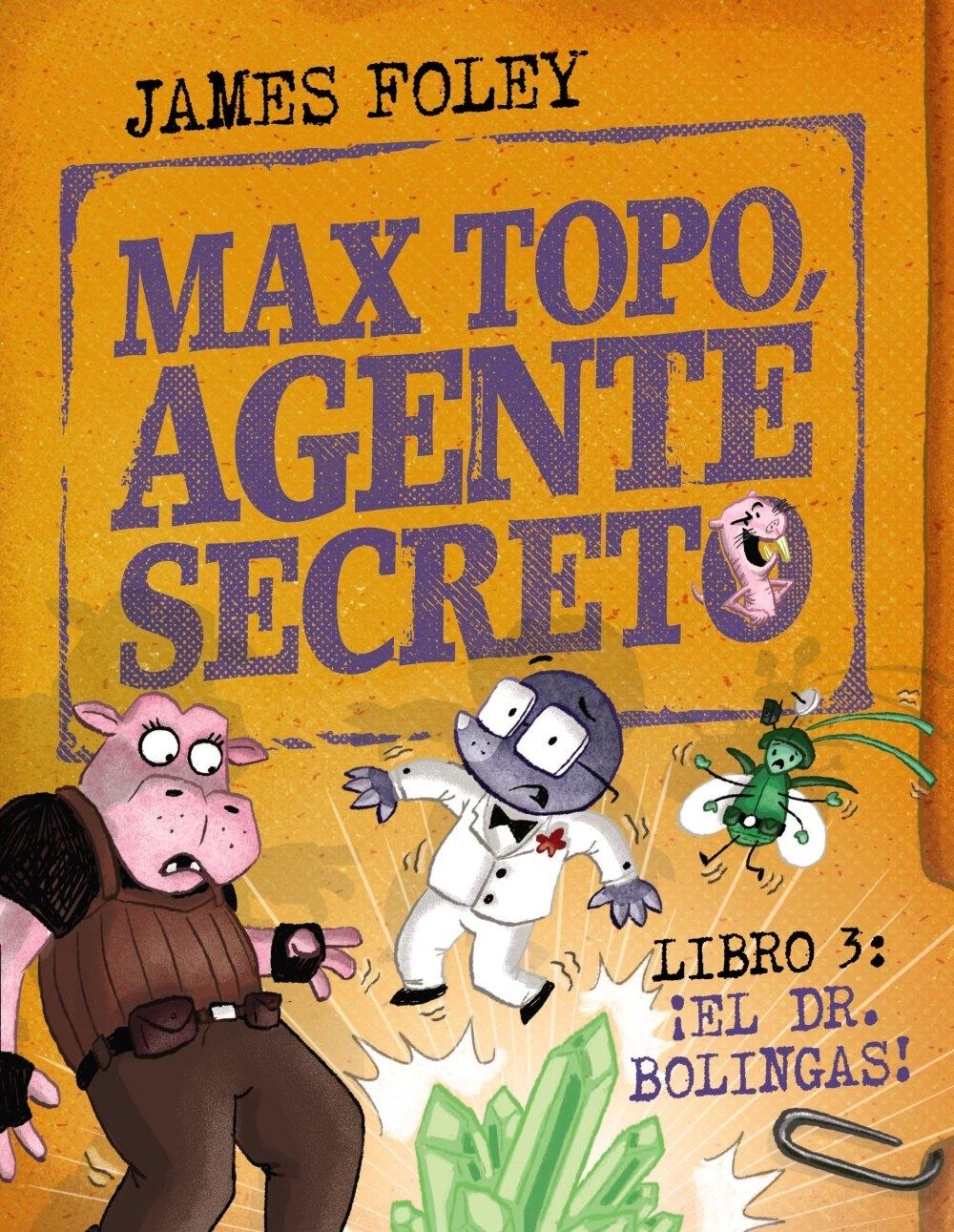 MAX TOPO, AGENTE SECRETO 3 : ¡EL DR.BOLINGAS! "LA TERCERA  MISIÓN"