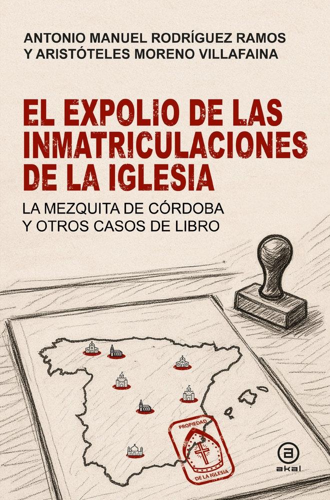 EL EXPOLIO DE LAS INMATRICULACIONES DE LA IGLESIA "LA MEZQUITA DE CORDOBA Y OTROS CASOS DE LIBRO"