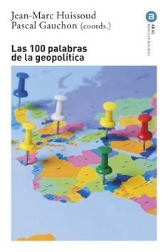 LAS 100 PALABRAS DE LA GEOPOLÍTICA