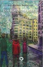 NIÑOS DEL PIREO, LOS "UNA CRONICA DE ESPAÑA DE LOS AÑOS SESENTA Y SETENTA"