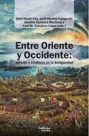 ENTRE ORIENTE Y OCCIDENTE "PAISAJE Y CONFLICTO EN LA ANTIGUEDAD"