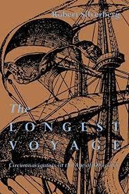 LONGEST VOYAGE, THE "CIRCUMNAVIGATORS IN THE AGE OF DISCOVERY"