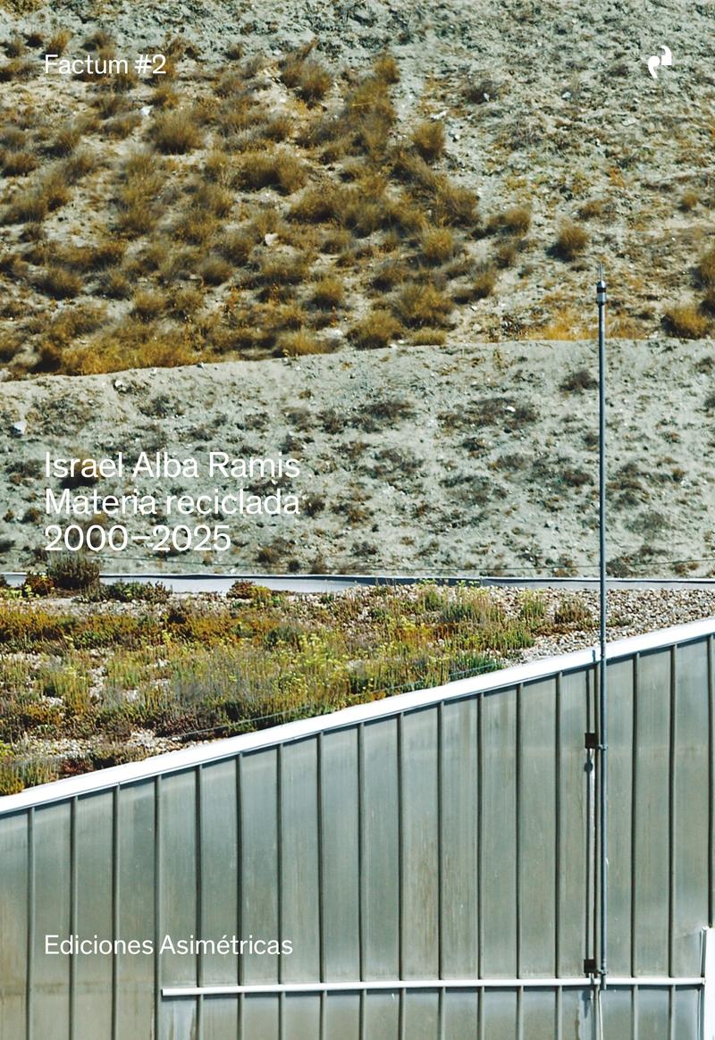 ALBA RAMIS. MATERIA RECICLADA 2000-2025 "FACTUM #2"