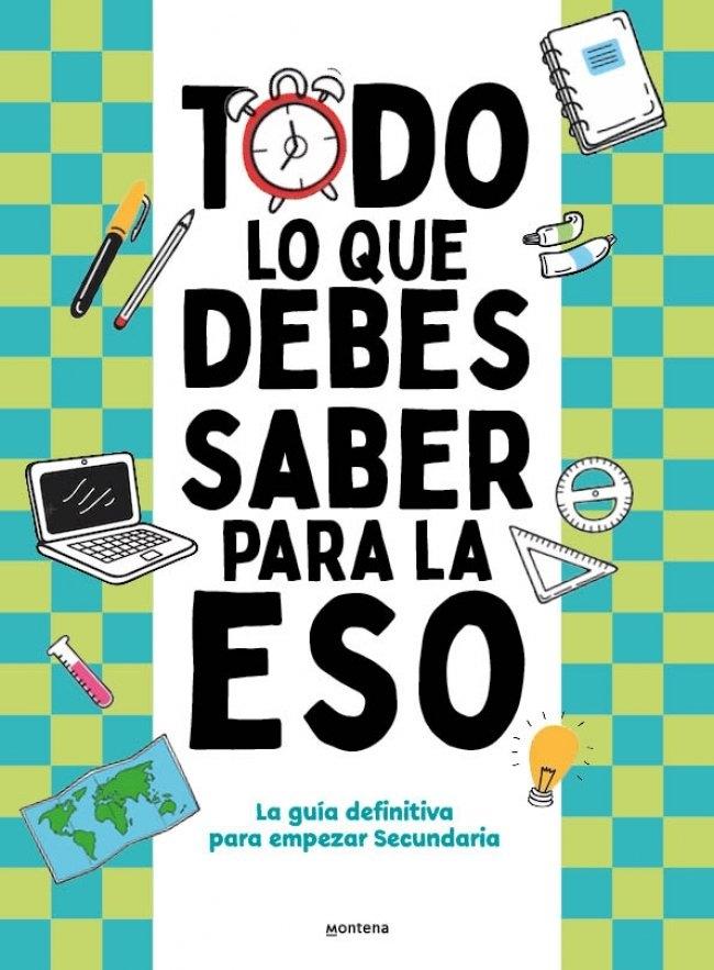 TODO LO QUE DEBES SABER PARA LA ESO "LA GUIA DEFINITIVA PARA EMPEZAR SECUNDARIA"
