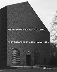 ARCHITECTURE BY PETER CELSING "PHOTOGRAPHED BY JOHN HAKANSSON"