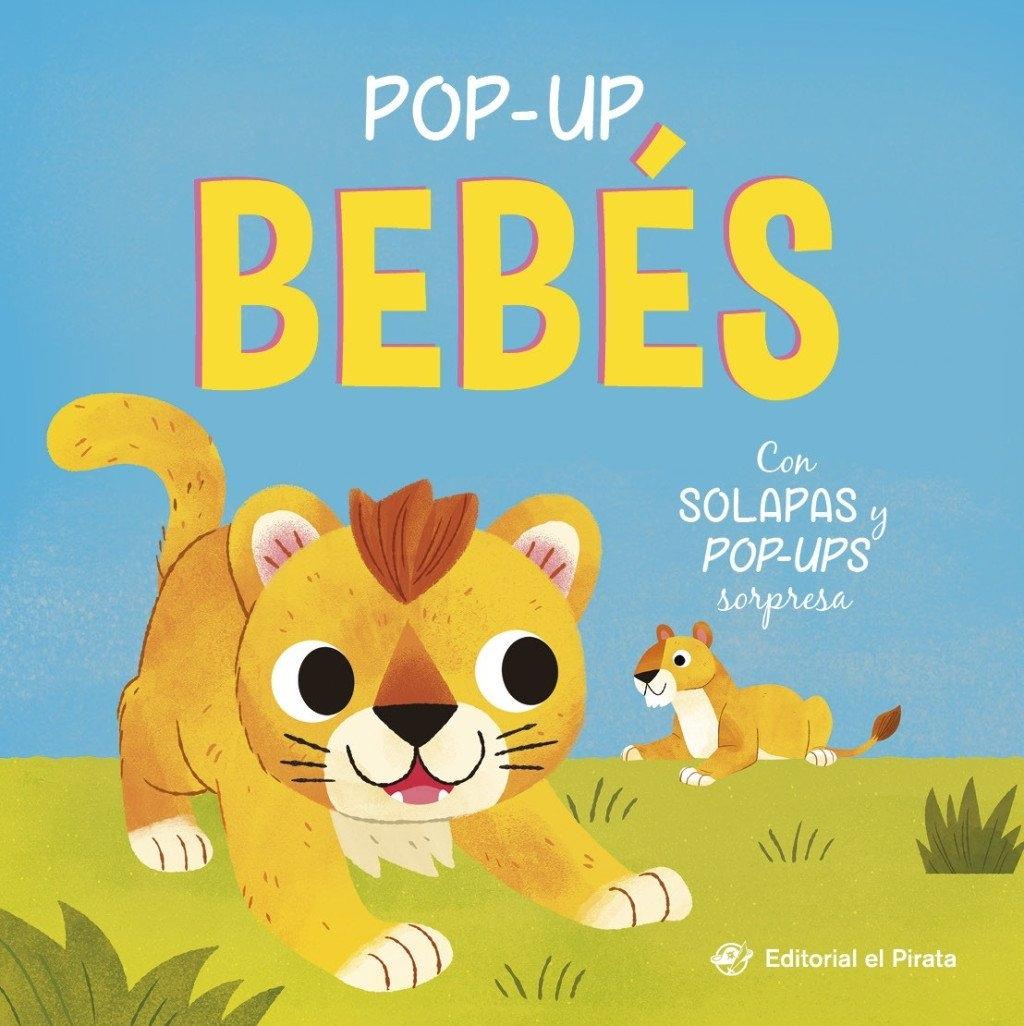 Pop-up bebés - Con solapas y pop-ups sorpresa "¡Descubre los bebés de los animales en un libro con solapas y desplegabl"