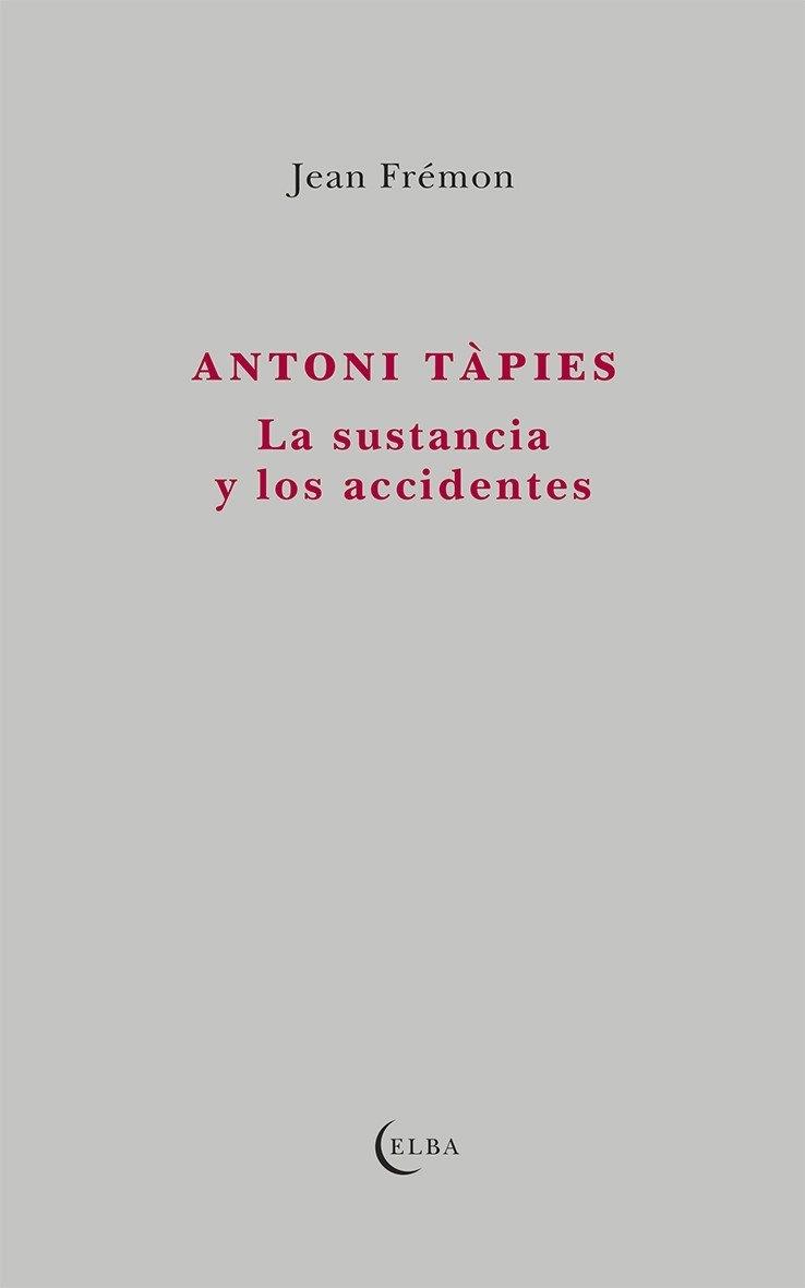 ANTONI TAPIES "LA SUSTANCIA Y LOS ACCIDENTES"