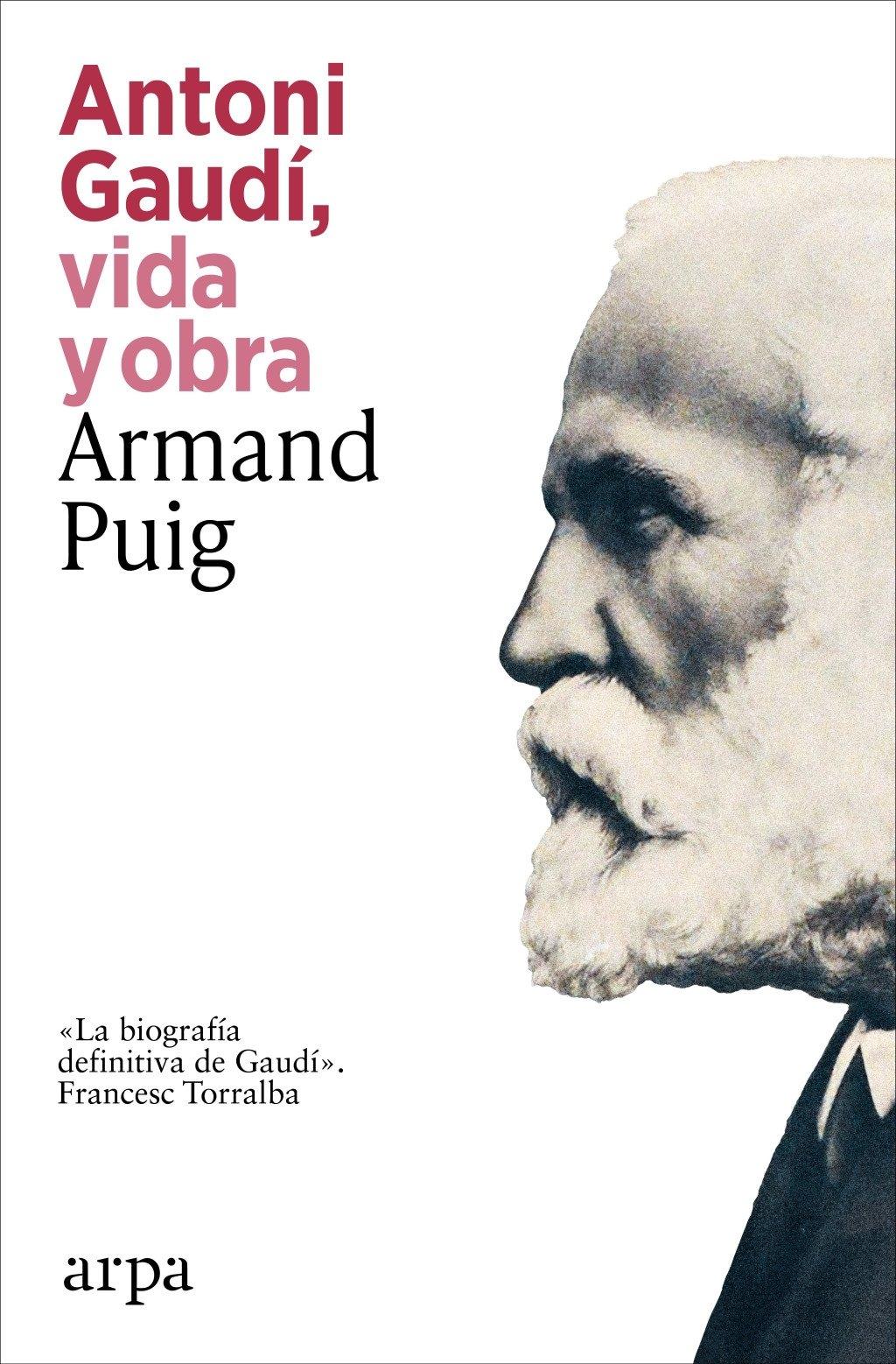 GAUDI: ANTONI GAUDI, VIDA Y OBRA