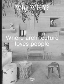 WHY WHY?:  WHERE ARCHITECTURE LOVES PEOPLE