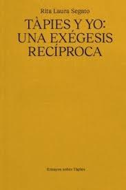 TAPIES Y YO: UNA EXEGESIS RECIPROCA