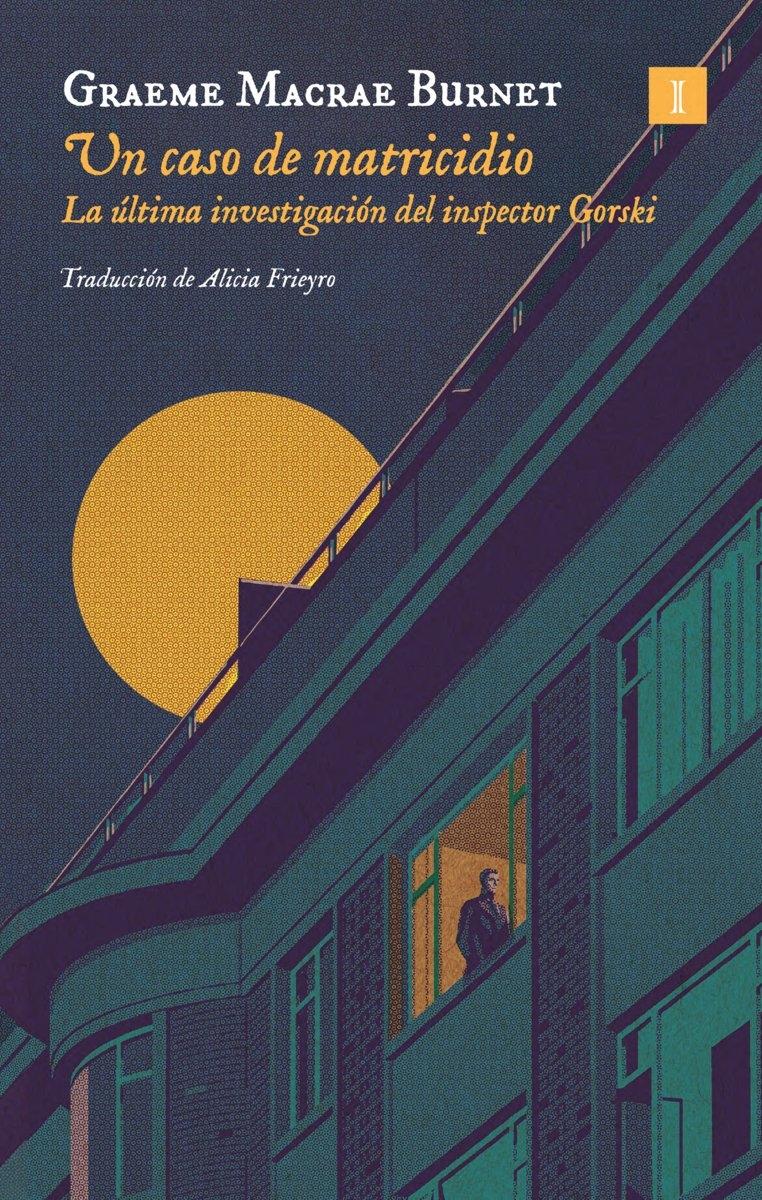CASO DE MATRICIDIO, UN "LA ULTIMA INVESTIGACION DEL INSPECTOR GORSKI"