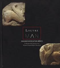 DIALOGOS DE ESCULTURA IBERICA "EL MUSEO DEL LOUVRE EN EL MUSEO ARQUEOLOGICO NACIONAL"