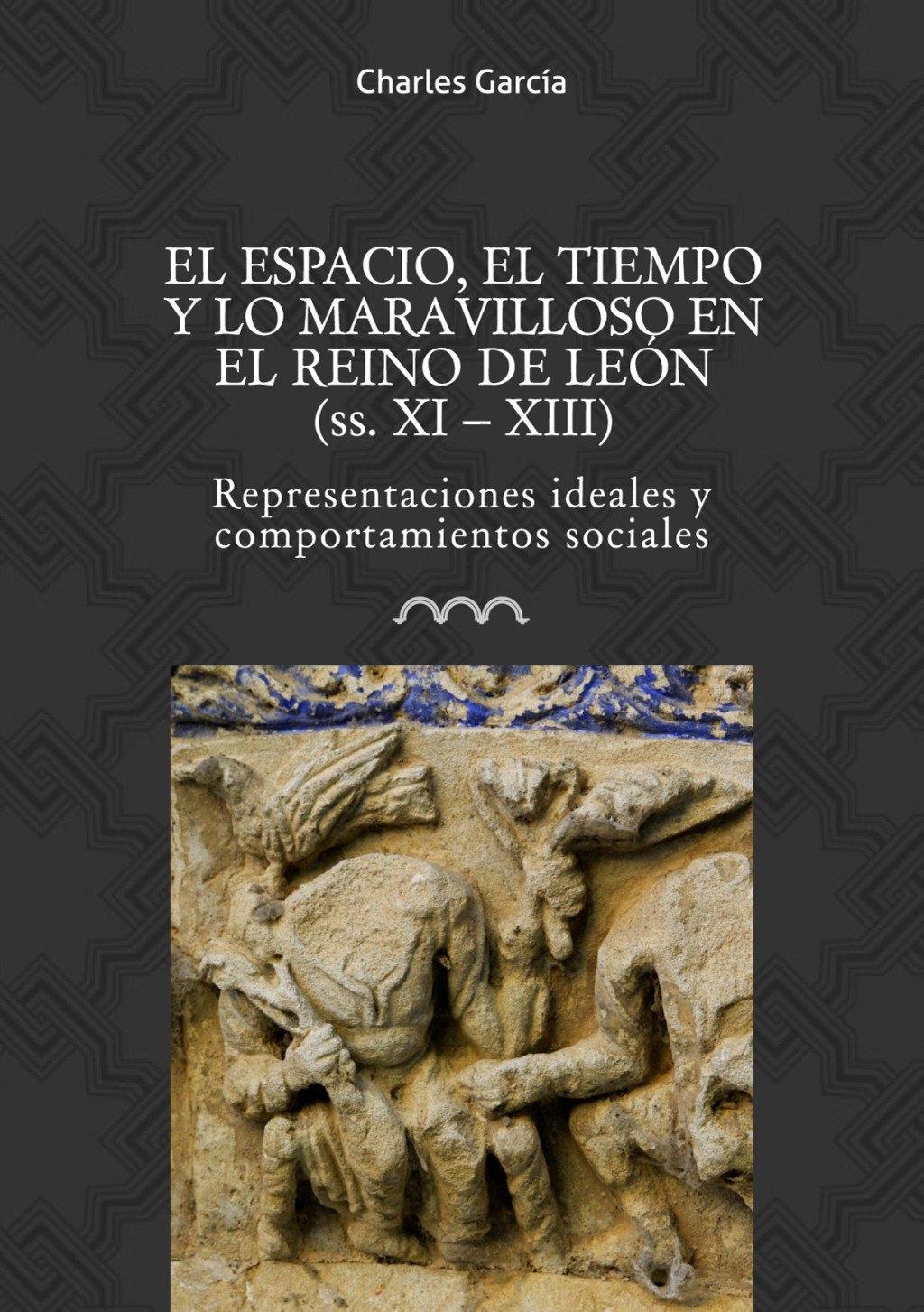 ESPACIO, EL TIEMPO Y LO MARAVILLOSO EN EL REINO DE LEON (SS. XI-XIII), EL "REPRESENTACIONES IDEALES Y COMPORTAMIENTOS SOCIALES"