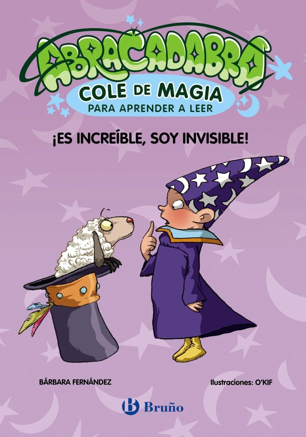 ABRACADABRA. COLE DE MAGIA PARA APRENDER A LEER,4. ¡ES INCREIBLE, SOY INVISIBLE!