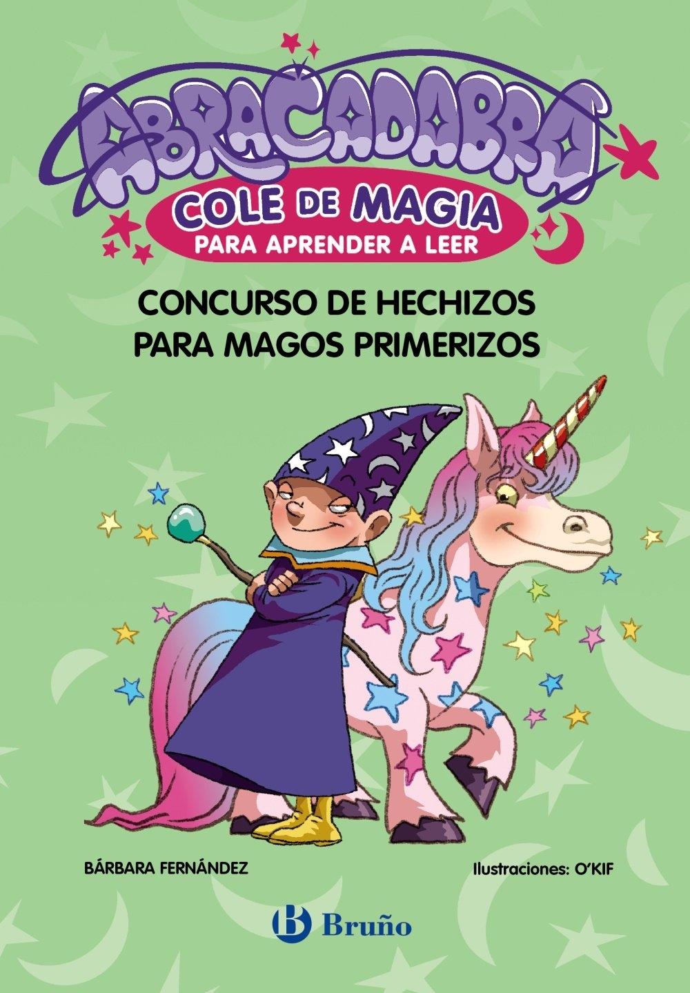 ABRACADABRA. COLE DE MAGIA PARA APRENDER A LEER,9. CONCURSO DE HECHIZOS PARA AMIGOS PRIMERIZOS
